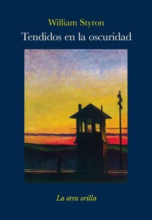 TENDIDOS EN LA OSCURIDAD | 9788492451760 | STYRON, WILLIAM | Galatea Llibres | Llibreria online de Reus, Tarragona | Comprar llibres en català i castellà online