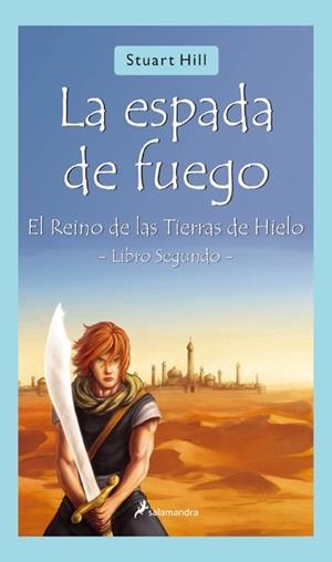 REINO DE LAS TIERRAS DE HIELO 2: LA ESPADA DE FUEGO | 9788498380934 | HILL, STUART | Galatea Llibres | Llibreria online de Reus, Tarragona | Comprar llibres en català i castellà online