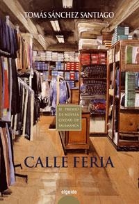 CALLE FERIA | 9788476475492 | SANCHEZ SANTIAGO, TOMAS | Galatea Llibres | Librería online de Reus, Tarragona | Comprar libros en catalán y castellano online