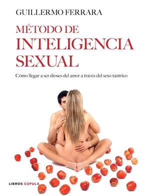 METODO DE INTELIGENCIA SEXUAL | 9788448047542 | FERRARA, GUILLERMO | Galatea Llibres | Llibreria online de Reus, Tarragona | Comprar llibres en català i castellà online