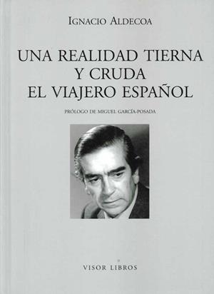 REALIDAD TIERNA Y CRUDA. EL VIAJERO ESPAÑOL | 9788475220475 | ALDECOA, IGNACIO | Galatea Llibres | Librería online de Reus, Tarragona | Comprar libros en catalán y castellano online