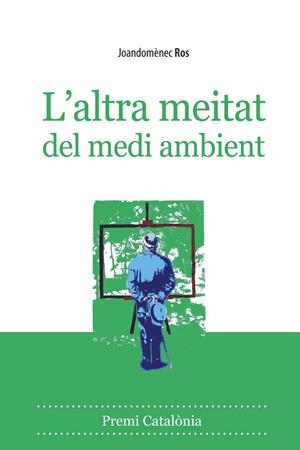 ALTRA MEITAT DEL MEDI AMBIENT, L' | 9788496710566 | ROS, JOAN | Galatea Llibres | Llibreria online de Reus, Tarragona | Comprar llibres en català i castellà online