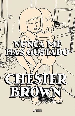 NUNCA ME HAS GUSTADO | 9788496815186 | BROWN, CHESTER | Galatea Llibres | Llibreria online de Reus, Tarragona | Comprar llibres en català i castellà online