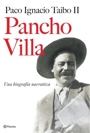 PANCHO VILLA. UNA BIOGRAFIA NARRATIVA. | 9788408073147 | TAIBO II, PACO IGNACIO | Galatea Llibres | Librería online de Reus, Tarragona | Comprar libros en catalán y castellano online