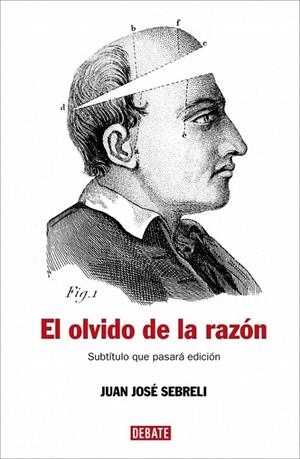 OLVIDO DE LA RAZON, EL | 9788483067277 | SEBRELI, JUAN JOSE | Galatea Llibres | Llibreria online de Reus, Tarragona | Comprar llibres en català i castellà online