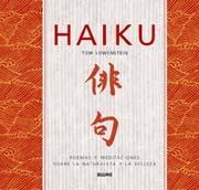 HAIKU. POEMAS Y MEDITACIONES SOBRE LA NATURALEZA DE LA BELLE | 9788498011807 | LOWENSTEIN, TOM | Galatea Llibres | Librería online de Reus, Tarragona | Comprar libros en catalán y castellano online