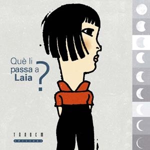 QUE LI PASSA A LAIA? | 9788481317145 | SOBRINO, JAVIER Y PABLO AMARGO | Galatea Llibres | Llibreria online de Reus, Tarragona | Comprar llibres en català i castellà online