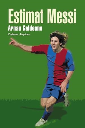 ESTIMAT MESSI | 9788497872478 | GALDEANO, ARNAU | Galatea Llibres | Llibreria online de Reus, Tarragona | Comprar llibres en català i castellà online