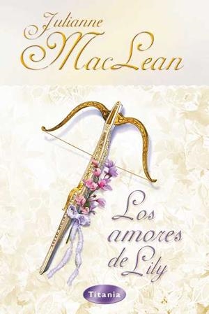AMORES DE LILY, LOS | 9788496711167 | MACLEAN, JULIANNE | Galatea Llibres | Librería online de Reus, Tarragona | Comprar libros en catalán y castellano online