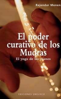 PODER CURATIVO DE LOS MUDRAS, EL | 9788497773829 | MENEN, REJENDAR | Galatea Llibres | Llibreria online de Reus, Tarragona | Comprar llibres en català i castellà online