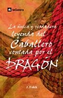 UNICA Y VERDADERA LEYENDA DEL CABALLEROI CONTADA POR EL DRAG | 9788424625573 | FOLCK, JORDI | Galatea Llibres | Librería online de Reus, Tarragona | Comprar libros en catalán y castellano online