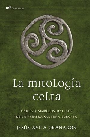 MITOLOGIA CELTA, LA | 9788427033665 | AVILA GRANADOS, JESUS | Galatea Llibres | Librería online de Reus, Tarragona | Comprar libros en catalán y castellano online