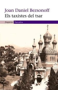 TAXISTES DEL TSAR, ELS | 9788497872225 | BEZSONOFF, JOAN DANIEL | Galatea Llibres | Llibreria online de Reus, Tarragona | Comprar llibres en català i castellà online