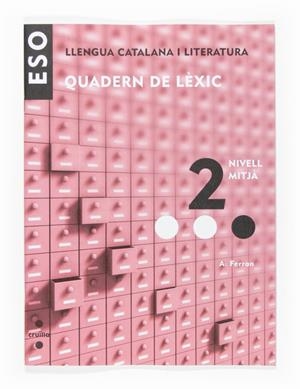 QUADERN DE LEXIC 2 ESO | 9788466116909 | EQUIP EDITORIAL CRUÏLLA, | Galatea Llibres | Llibreria online de Reus, Tarragona | Comprar llibres en català i castellà online