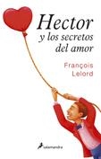 HECTOR Y LOS SECRETOS DEL AMOR | 9788498381047 | LELORD, FRANÇOIS | Galatea Llibres | Llibreria online de Reus, Tarragona | Comprar llibres en català i castellà online