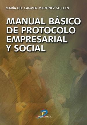 MANUAL BASICO DE PROTOCOLO EMPRESARIAL Y SOCIAL | 9788479788100 | MARTINEZ GUILLEN, MARIA DEL CARMEN | Galatea Llibres | Librería online de Reus, Tarragona | Comprar libros en catalán y castellano online