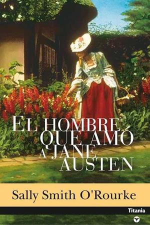 HOMBRE QUE AMO A JANE AUSTEN, EL | 9788496711204 | SMITH O'ROURKE, SALLY | Galatea Llibres | Librería online de Reus, Tarragona | Comprar libros en catalán y castellano online
