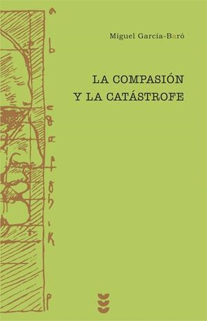 COMPASION Y LA CATASTROFE, LA | 9788430116454 | GARCIA BARO, MIGUEL | Galatea Llibres | Llibreria online de Reus, Tarragona | Comprar llibres en català i castellà online