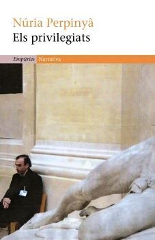PRIVILEGIATS, ELS | 9788497872515 | PERPINYA, NURIA | Galatea Llibres | Librería online de Reus, Tarragona | Comprar libros en catalán y castellano online