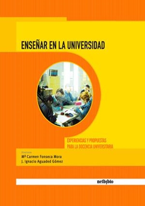 ENSEÑAR EN LA UNIVERSIDAD | 9788497450812 | AGUADED GÓMEZ, JOSÉ IGNACIO/FONSECA MORA, CARMEN | Galatea Llibres | Llibreria online de Reus, Tarragona | Comprar llibres en català i castellà online