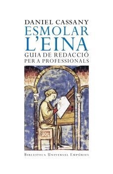 ESMOLAR L'EINA. GUIA DE REDACCIO PER A PROFESSIONALS | 9788497872508 | CASSANY, DANIEL | Galatea Llibres | Llibreria online de Reus, Tarragona | Comprar llibres en català i castellà online