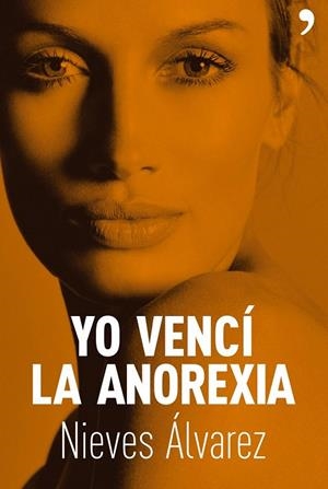 YO VENCI LA ANOREXIA | 9788484606277 | ALVAREZ, NIEVES | Galatea Llibres | Librería online de Reus, Tarragona | Comprar libros en catalán y castellano online