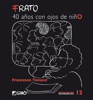 FRATO, 40 AÑOS CON OJOS DE NIÑO | 9788478275076 | TONUCCI, FRANCESCO | Galatea Llibres | Librería online de Reus, Tarragona | Comprar libros en catalán y castellano online