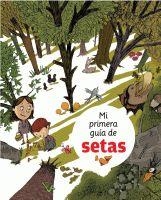 MI PRIMERA GUIA DE SETAS | 9788424628277 | Galatea Llibres | Librería online de Reus, Tarragona | Comprar libros en catalán y castellano online