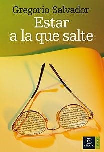 ESTAR A LA QUE SALTE | 9788467026238 | SALVADOR, GREGORIO | Galatea Llibres | Llibreria online de Reus, Tarragona | Comprar llibres en català i castellà online