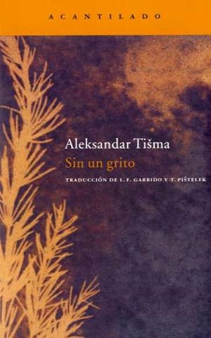 SIN UN GRITO | 9788496834477 | TISMA, ALEKSANDAR | Galatea Llibres | Llibreria online de Reus, Tarragona | Comprar llibres en català i castellà online