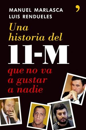 HISTORIA DEL 11-M QUE NO VA A GUSTAR A NADIE, UNA | 9788484606512 | MARLASCA, MANUEL | Galatea Llibres | Llibreria online de Reus, Tarragona | Comprar llibres en català i castellà online