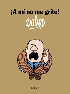 A MI NO ME GRITE! | 9788426416247 | QUINO | Galatea Llibres | Llibreria online de Reus, Tarragona | Comprar llibres en català i castellà online