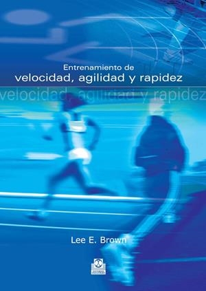 ENTRENAMIENTO DE VELOCIDAD, AGILIDAD Y RAPIDEZ | 9788480199650 | BROWN, LEE | Galatea Llibres | Llibreria online de Reus, Tarragona | Comprar llibres en català i castellà online