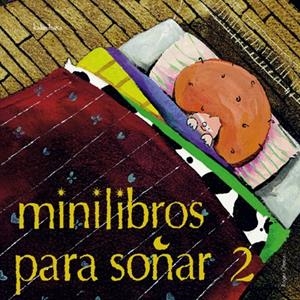 MINILIBROS PARA SOÑAR 2 | 9788484641513 | VARIOS AUTORES | Galatea Llibres | Librería online de Reus, Tarragona | Comprar libros en catalán y castellano online