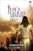 JESUS EL GALILEO ARMADO | 9788441419629 | MONTSERRAT TORRENTS, JOSE | Galatea Llibres | Librería online de Reus, Tarragona | Comprar libros en catalán y castellano online
