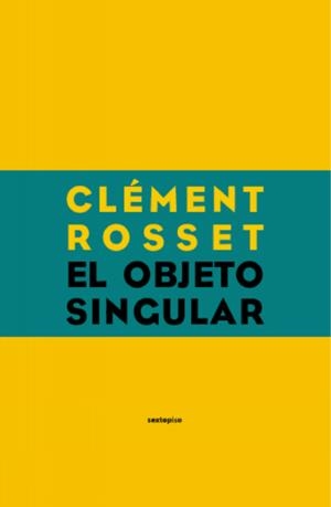 OBJETO SINGULAR, EL | 9788496867062 | ROSSET, CLEMENT | Galatea Llibres | Llibreria online de Reus, Tarragona | Comprar llibres en català i castellà online