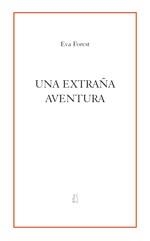 EXTRAÑA AVENTURA, UNA | 9788496584105 | FOREST, EVA | Galatea Llibres | Llibreria online de Reus, Tarragona | Comprar llibres en català i castellà online