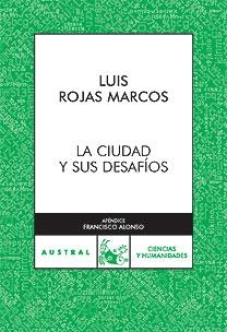 CIUDAD Y SUS DESAFIOS, LA | 9788467026818 | ROJAS MARCOS, LUIS | Galatea Llibres | Librería online de Reus, Tarragona | Comprar libros en catalán y castellano online
