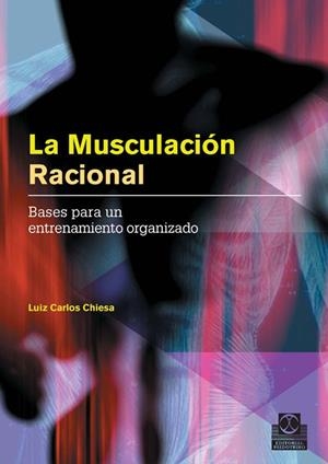 MUSCULACION RACIONAL, LA | 9788480199698 | CHIESA, LUIZ CARLOS | Galatea Llibres | Llibreria online de Reus, Tarragona | Comprar llibres en català i castellà online