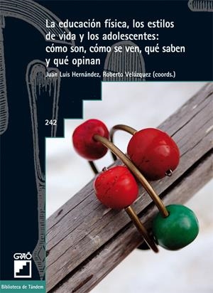 EDUCACION FISICA, LOS ESTILOS DE VIDA Y LOS ADOLESCENTES | 9788478275212 | HERNANDEZ, JUAN LUIS | Galatea Llibres | Librería online de Reus, Tarragona | Comprar libros en catalán y castellano online