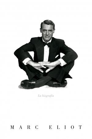 CARY GRANT, LA BIOGRAFIA | 9788426416322 | ELIOT, MARC | Galatea Llibres | Llibreria online de Reus, Tarragona | Comprar llibres en català i castellà online
