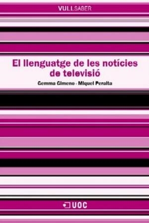 LLENGUATGE DE LES NOTICIES DE TELEVISIO, EL | 9788497886109 | GIMENO, GEMMA | Galatea Llibres | Llibreria online de Reus, Tarragona | Comprar llibres en català i castellà online