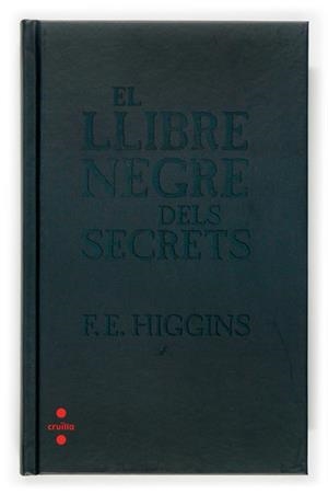 LLIBRE NEGRE DELS SECRETS, EL | 9788466117500 | HIGGINS, F.E. | Galatea Llibres | Llibreria online de Reus, Tarragona | Comprar llibres en català i castellà online