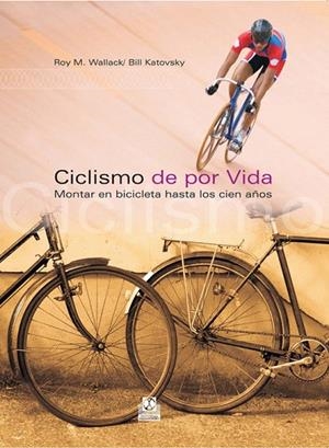 CICLISMO DE POR VIDA | 9788480199612 | WALLACK, ROY | Galatea Llibres | Llibreria online de Reus, Tarragona | Comprar llibres en català i castellà online