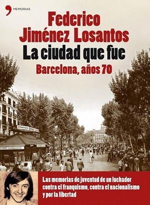 CIUDAD QUE FUE, LA. BARCELONA AÑOS 70 | 9788484606420 | JIMENEZ LOSANTOS, FEDERICO | Galatea Llibres | Llibreria online de Reus, Tarragona | Comprar llibres en català i castellà online