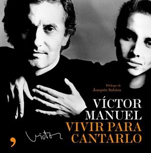 VIVIR PARA CANTARLO | 9788484606758 | VICTOR MANUEL | Galatea Llibres | Librería online de Reus, Tarragona | Comprar libros en catalán y castellano online