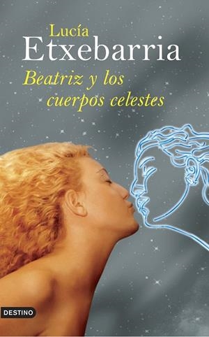 BEATRIZ Y LOS CUERPOS CELESTES | 9788423340095 | ETXEBARRIA, LUCIA | Galatea Llibres | Llibreria online de Reus, Tarragona | Comprar llibres en català i castellà online