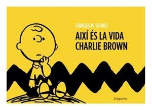 AIXI ES LA VIDA, CHARLIE BROWN | 9788497872652 | SCHULZ | Galatea Llibres | Librería online de Reus, Tarragona | Comprar libros en catalán y castellano online