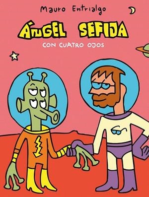 ANGEL SEFIJA CON CUATRO OJOS | 9788496815421 | ENTRIALGO, MAURO | Galatea Llibres | Llibreria online de Reus, Tarragona | Comprar llibres en català i castellà online
