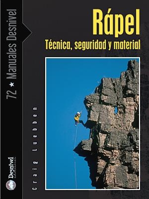 RAPEL, TECNICA, SEGURIDAD Y MATERIAL | 9788498290790 | LUEBBEN, CRAIG | Galatea Llibres | Librería online de Reus, Tarragona | Comprar libros en catalán y castellano online